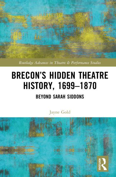Brecon's Hidden Theatre History, 1699-1870