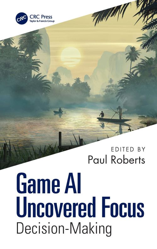 Game AI Uncovered Focus. Decision-Making