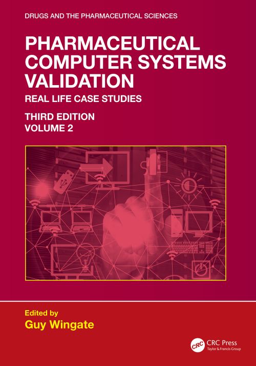 Pharmaceutical Computer Systems Validation. Volume 2 Real Life Case Studies
