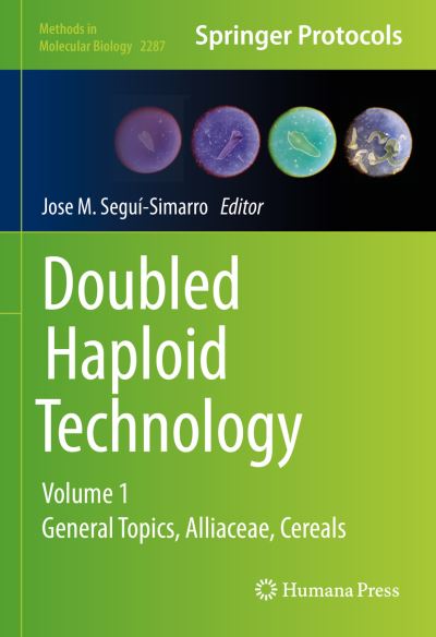 Doubled Haploid Technology. Volume 1 General Topics, Alliaceae, Cereals