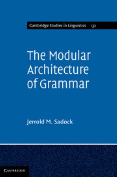 The Modular Architecture of Grammar