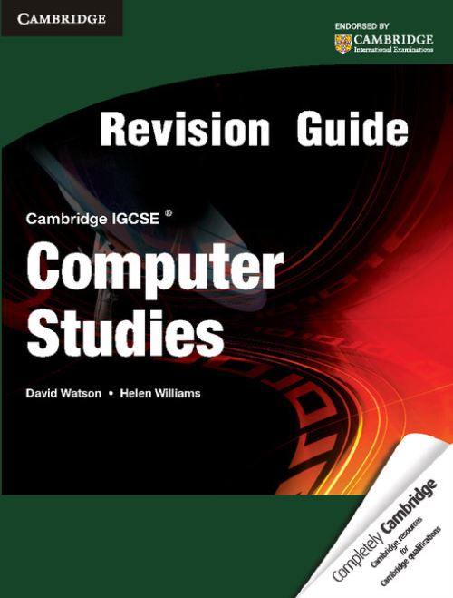 Cambridge IGCSE Computer Studies. Revision Guide