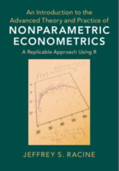 An Introduction to the Advanced Theory and Practice of Nonparametric Econometrics