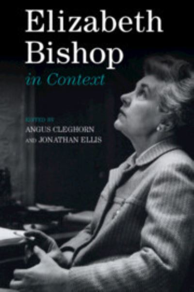 Elizabeth Bishop in Context