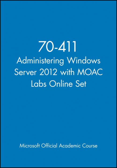 70-411 Administering Windows Server 2012 With MOAC Labs Online Set