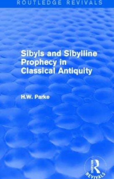 Sibyls and Sibylline Prophecy in Classical Antiquity