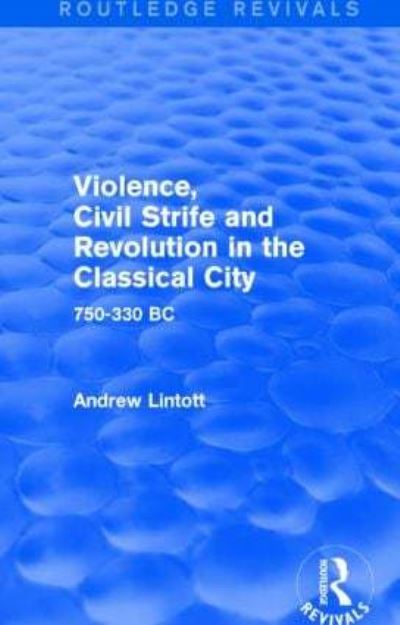 Violence, Civil Strife and Revolution in the Classical City