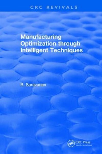 Manufacturing Optimization Through Intelligent Techniques (2006)