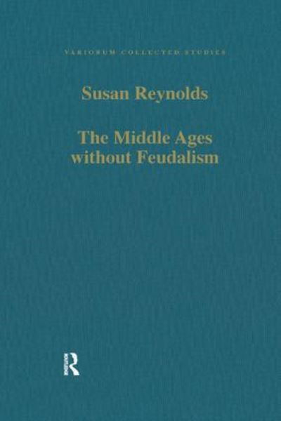 The Middle Ages Without Feudalism
