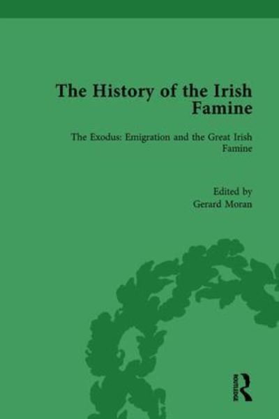 The History of the Irish Famine. Volume IV Forgotten Famines