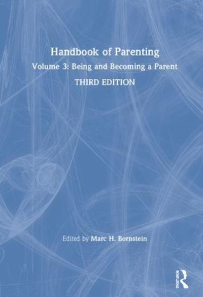 Handbook of Parenting. Volume 3 Being and Becoming a Parent