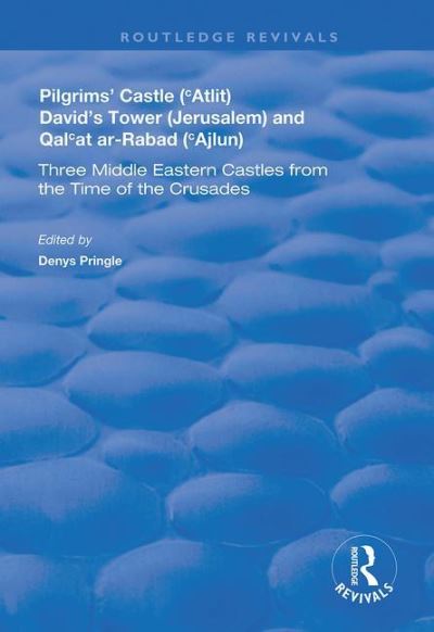 Pilgrims' Castle ('Atlit), David's Tower (Jerusalem) and Qual'at Ar-Rabad ('Ajlun)