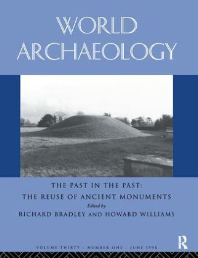 The Past in the Past: The Re-Use of Ancient Monuments