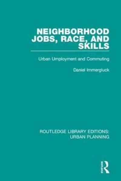 Neighbourhood Jobs, Race, and Skills