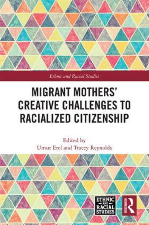 Migrant Mothers' Creative Challenges to Racialized Citizenship