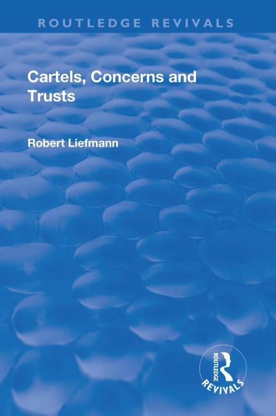 Cartels, Concerns and Trusts