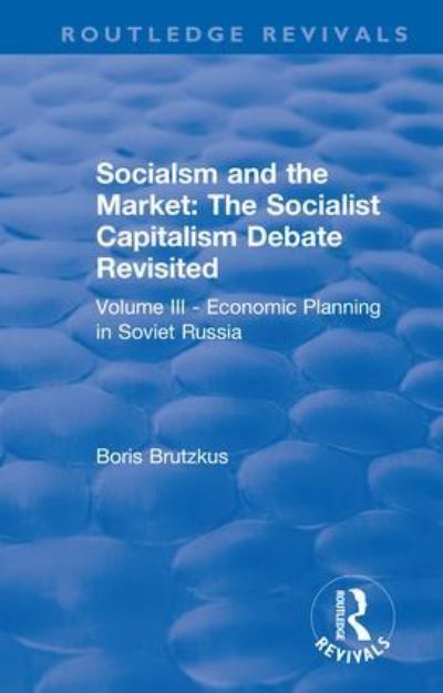 Economic Planning in Soviet Russia Volume III