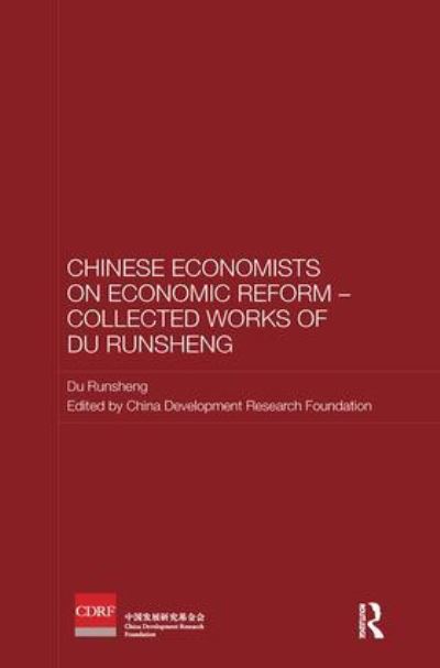 Chinese Economists on Economic Reform. Collected Works of Du Runsheng