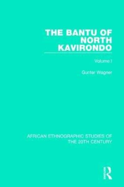 The Bantu of North Kavirondo. Volume 1