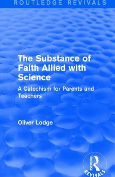 The Substance of Faith Allied With Science