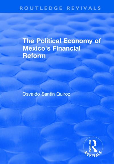 The Political Economy of Mexico's Financial Reform