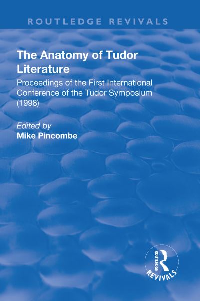 The Anatomy of Tudor Literature