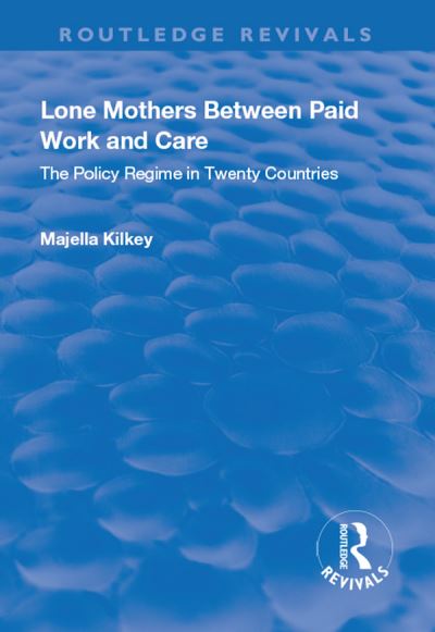 Lone Mothers Between Paid Work and Care