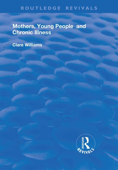 Mothers, Young People and Chronic Illness