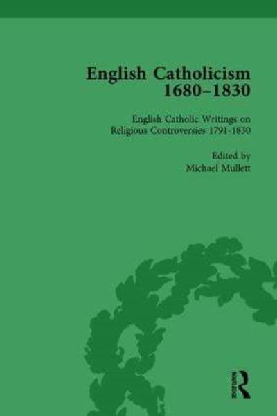 English Catholicism, 1680-1830, Vol 5