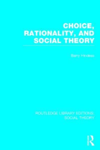 Choice, Rationality and Social Theory