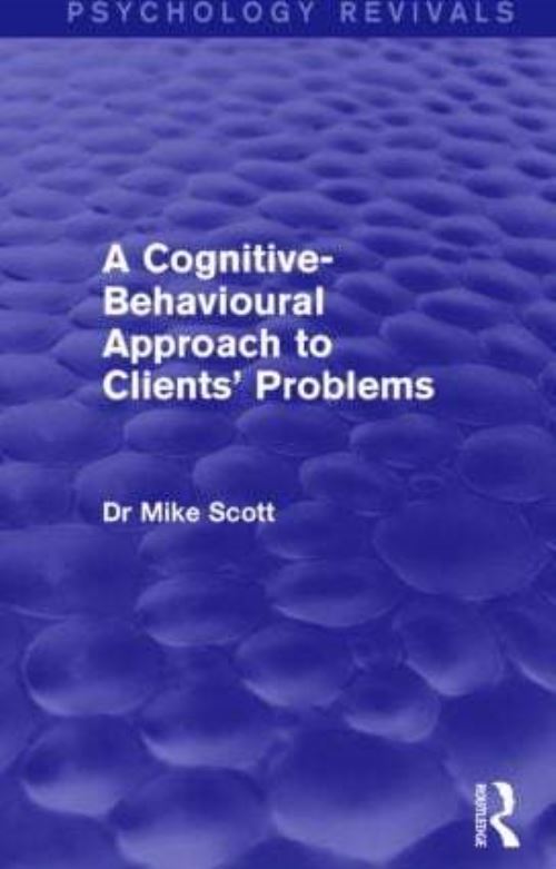 A Cognitive-Behavioural Approach to Clients' Problems