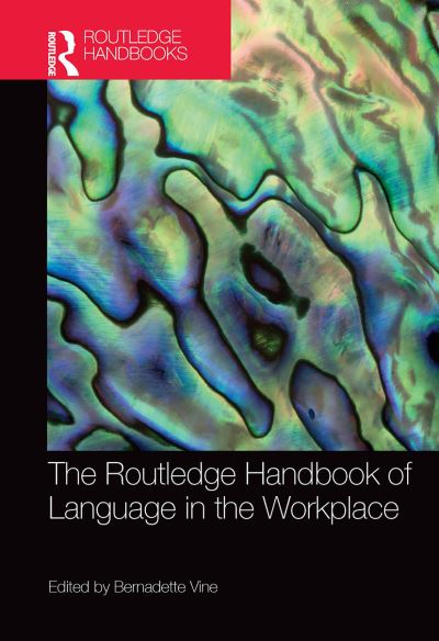 The Routledge Handbook of Language in the Workplace
