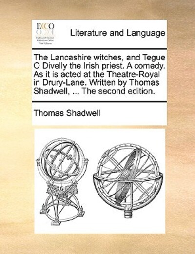 The Lancashire Witches, and Tegue O Divelly the Irish Priest