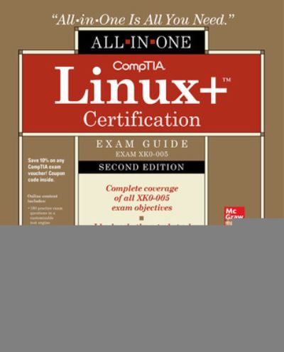 CompTIA Linux+ Certification All-in-One Exam Guide. Exam XK0-005