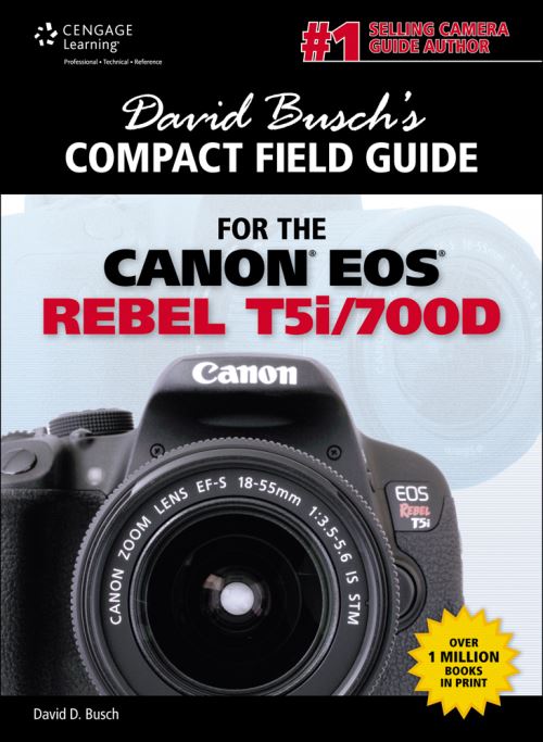David Busch's Compact Field Guide for the Canon EOS Rebel T5I/700D