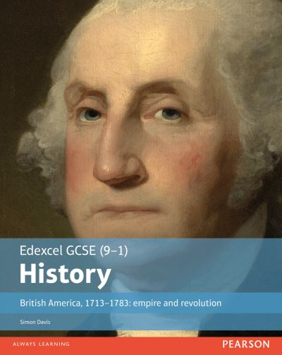Edexcel GCSE (9-1) History. British America, 1713-1783