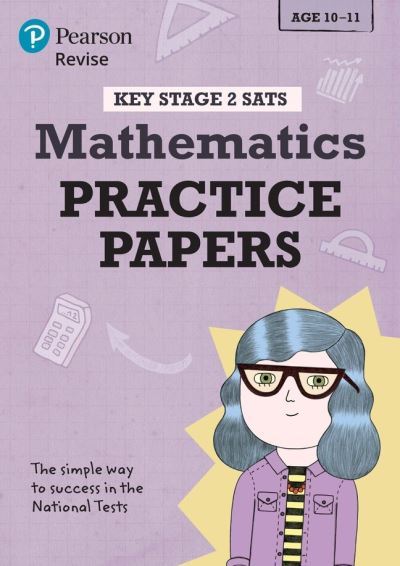 Pearson REVISE Key Stage 2 SATs Maths Revision Practice Papers - For 2025 and 2026 Exams