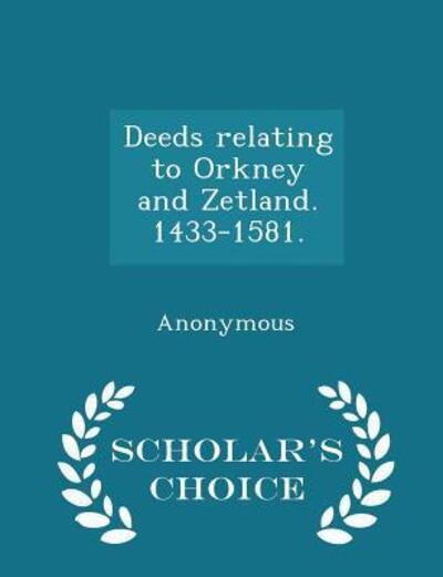 Deeds Relating to Orkney and Zetland. 1433-1581