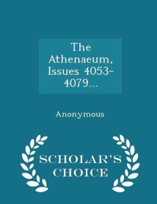 The Athenaeum, Issues 4053-4079