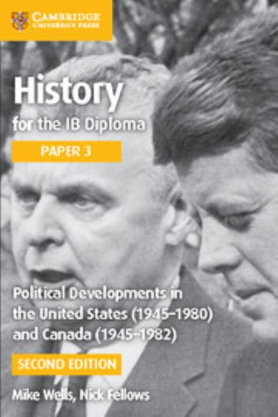 History for the IB Diploma. Paper 3 Political Developments in the United States (1945-1980) and Canada (1945-1982)
