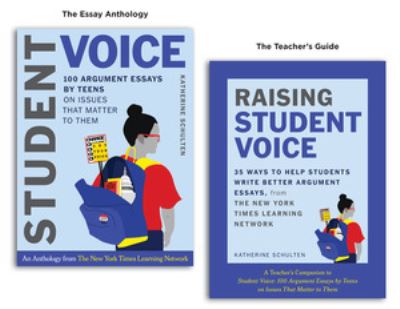 Student Voice Teacher's Special: 100 Teen Essays + 35 Ways to Teach Argument Writing