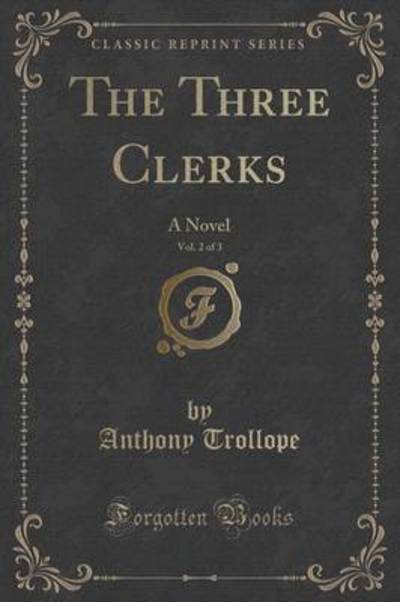 The Three Clerks, Vol. 2 of 3