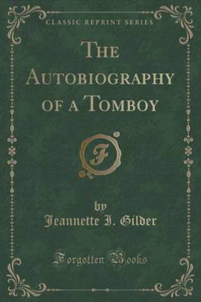 The Autobiography of a Tomboy (Classic Reprint)