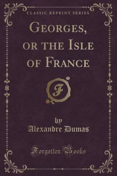 Georges, or the Isle of France (Classic Reprint)