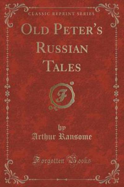 Old Peter's Russian Tales (Classic Reprint)