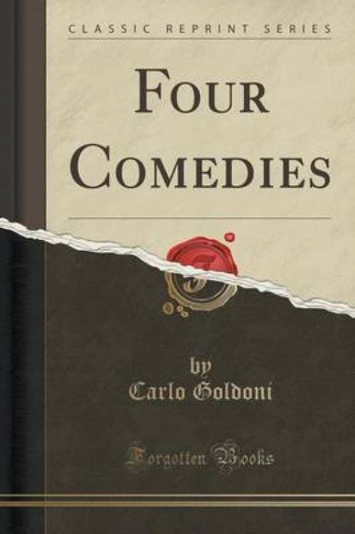 Four Comedies (Classic Reprint)