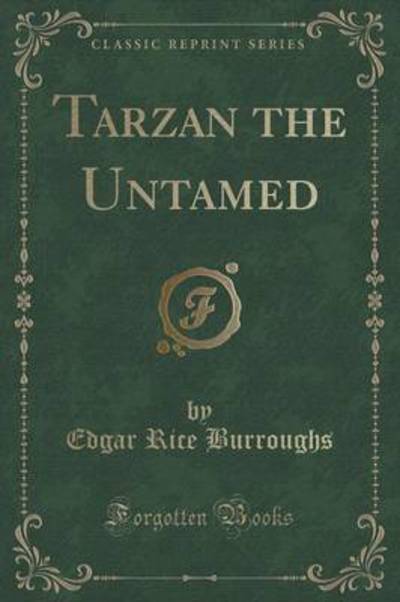 Tarzan the Untamed (Classic Reprint)