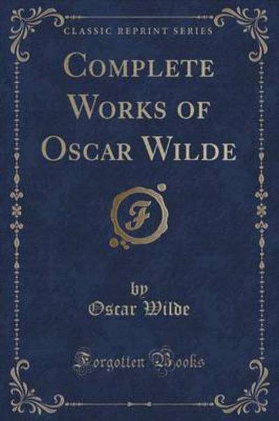 The Picture of Dorian Gray, And, a House of Pomegranates (Classic Reprint)
