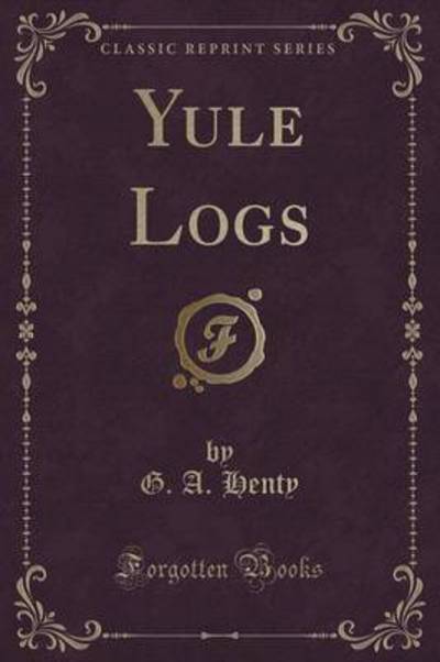 Yule Logs (Classic Reprint)