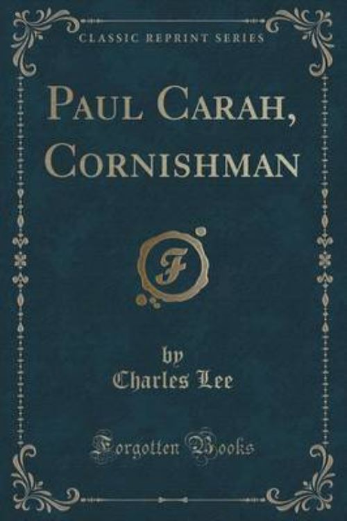 Paul Carah, Cornishman (Classic Reprint)